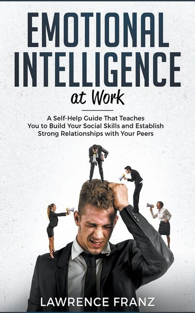 Emotional Intelligence at Work by Lawrence Franz, Paperback | Indigo Chapters