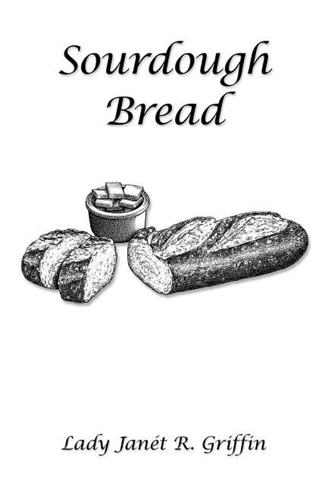 Sourdough Bread by Lady Janét R Griffin, Paperback | Indigo Chapters