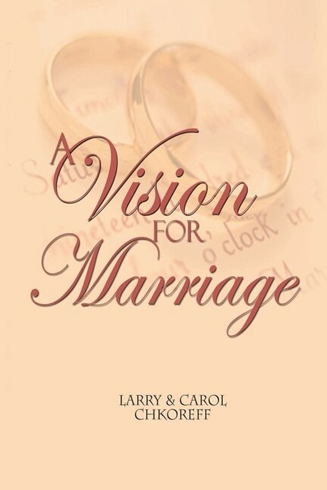 A Vision For Marriage by Larry Chkoreff, Paperback | Indigo Chapters