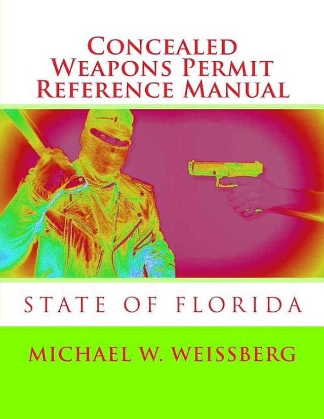 Concealed Weapons Permit Reference Manual by Michael W Weissberg, Paperback | Indigo Chapters