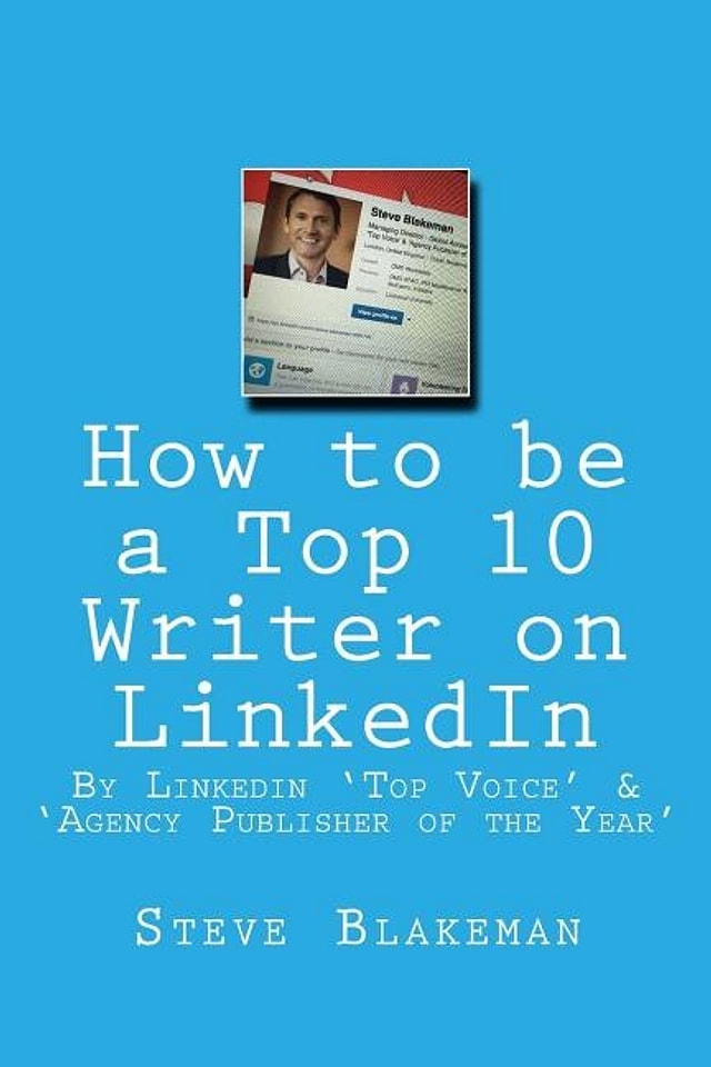 How to be a Top 10 Writer on LinkedIn by Steve Blakeman, Paperback | Indigo Chapters