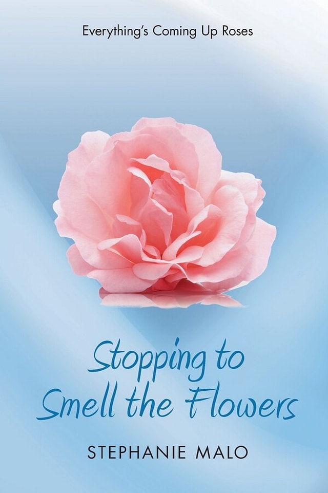 Stopping To Smell The Flowers by Stephanie Malo, Paperback | Indigo Chapters