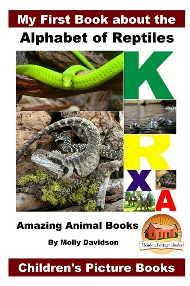 My First Book about the Alphabet of Reptiles - Amazing Animal Books - Children's Picture Books by John Davidson, Paperback | Indigo Chapters