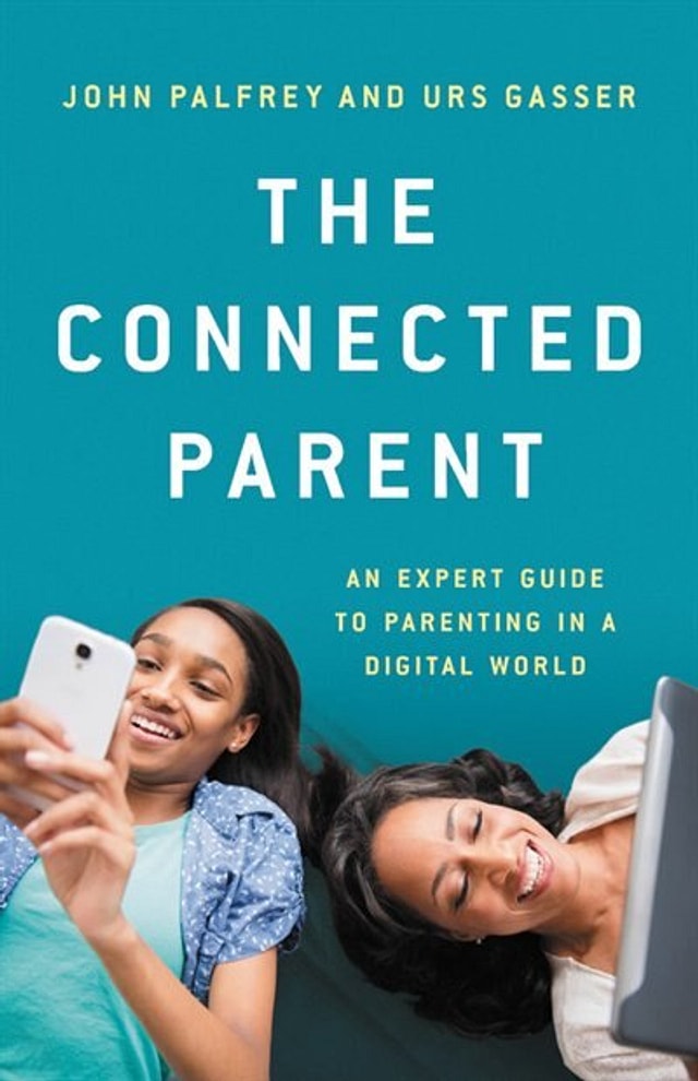 The Connected Parent by John Palfrey, Hardcover | Indigo Chapters