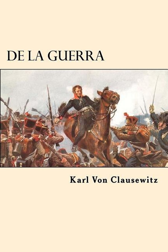 De la Guerra (Spanish Edition) by Karl Von Clausewitz, Paperback | Indigo Chapters
