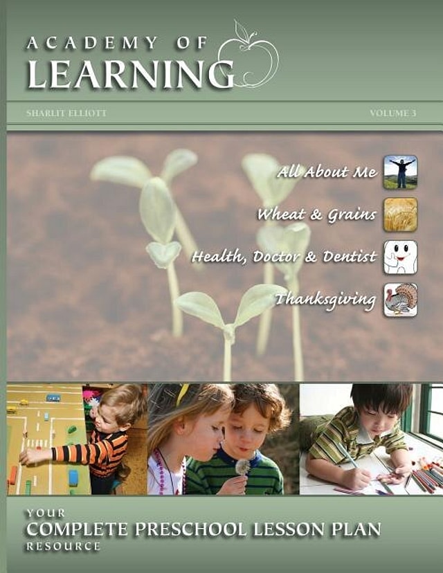 ACADEMY OF LEARNING Your Complete Preschool Lesson Plan Resource - Volume 3 by Sharlit Elliott, Paperback | Indigo Chapters