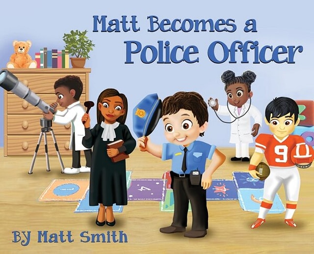 Matt Becomes a Police Officer by Matt Smith, Hardcover | Indigo Chapters