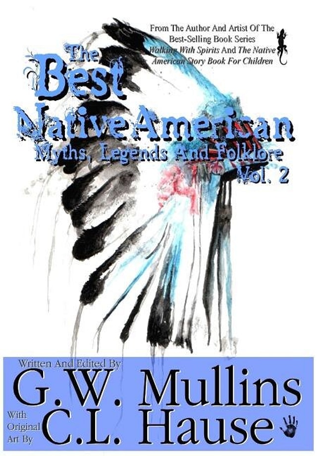The Best Native American Myths Legends And Folklore Vol.2 by G W Mullins, Hardcover | Indigo Chapters