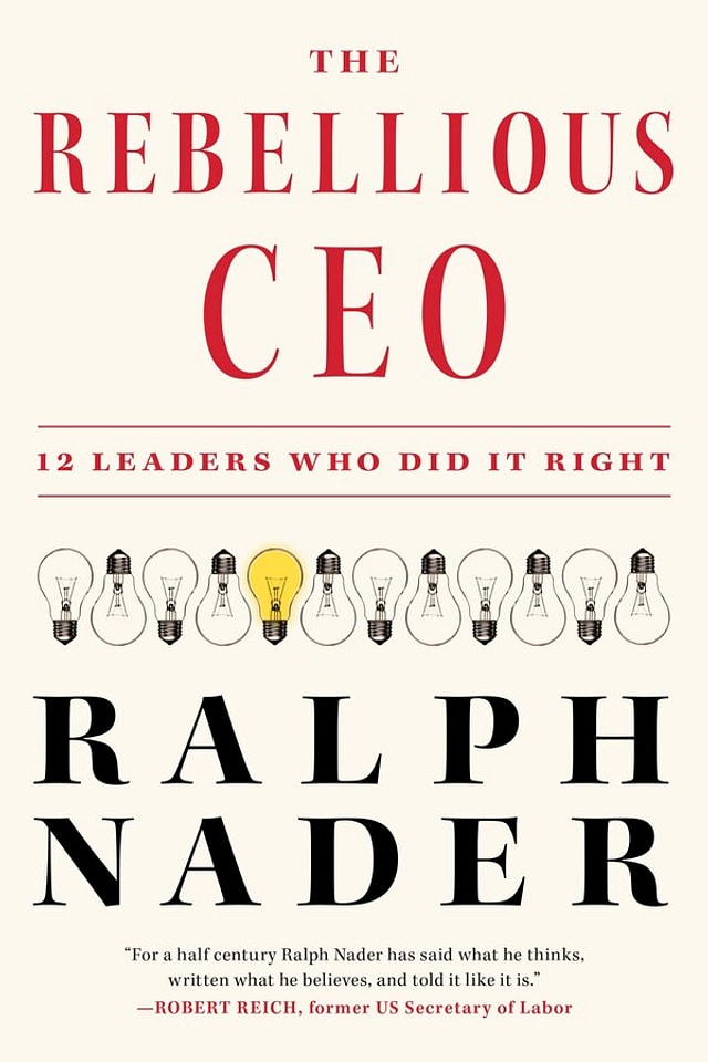 The Rebellious CEO by Ralph Nader, Hardcover | Indigo Chapters