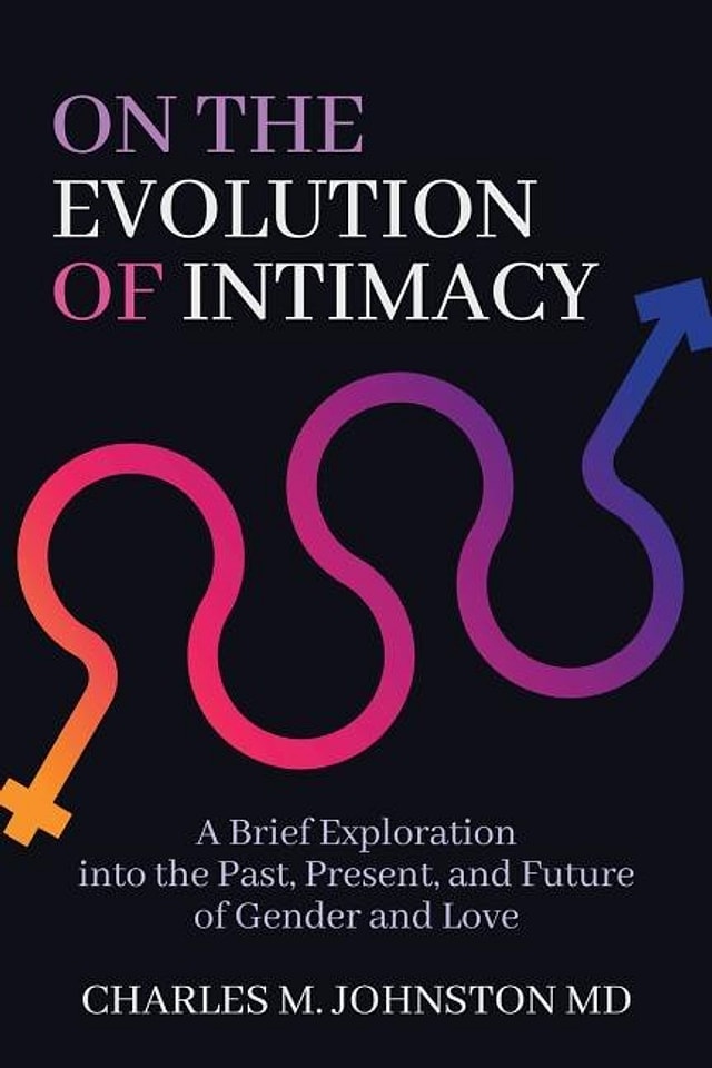 On the Evolution of Intimacy by Charles M Johnston, Paperback | Indigo Chapters