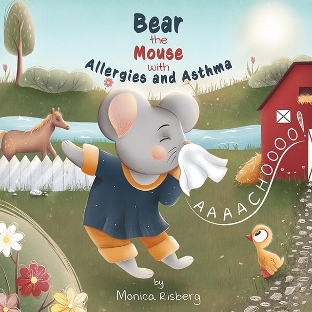 Bear the Mouse with Allergies and Asthma by Monica A Risberg, Paperback | Indigo Chapters