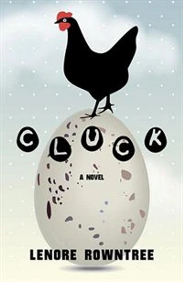 Cluck by Lenore Rowntree, Paperback | Indigo Chapters