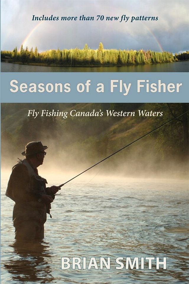 Seasons of a Fly Fisher by Brian Smith, Paperback | Indigo Chapters