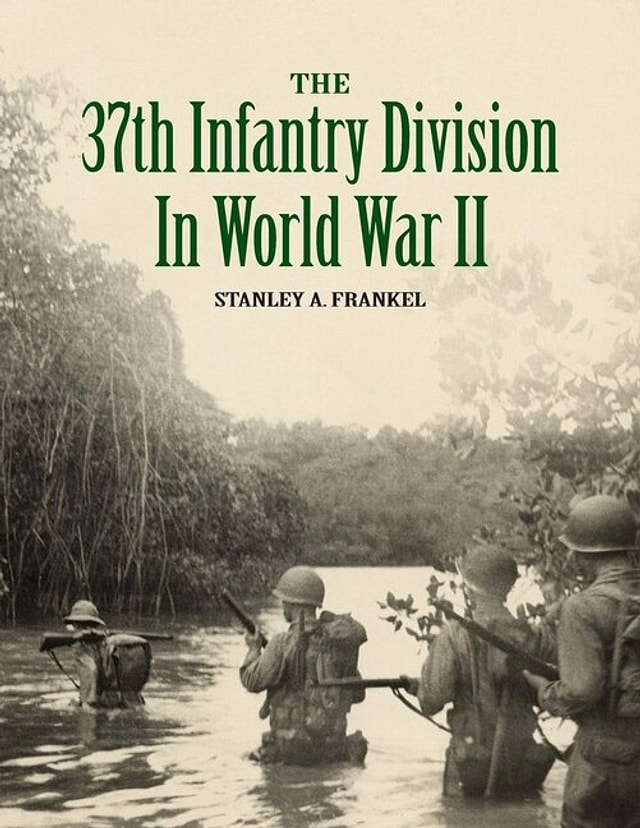 The 37th Infantry Division in World War II by Stanley A Frankel, Paperback | Indigo Chapters