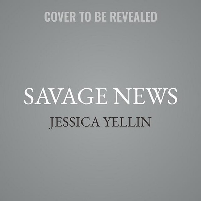 Savage News by Jessica Yellin, Audio Book (CD) | Indigo Chapters