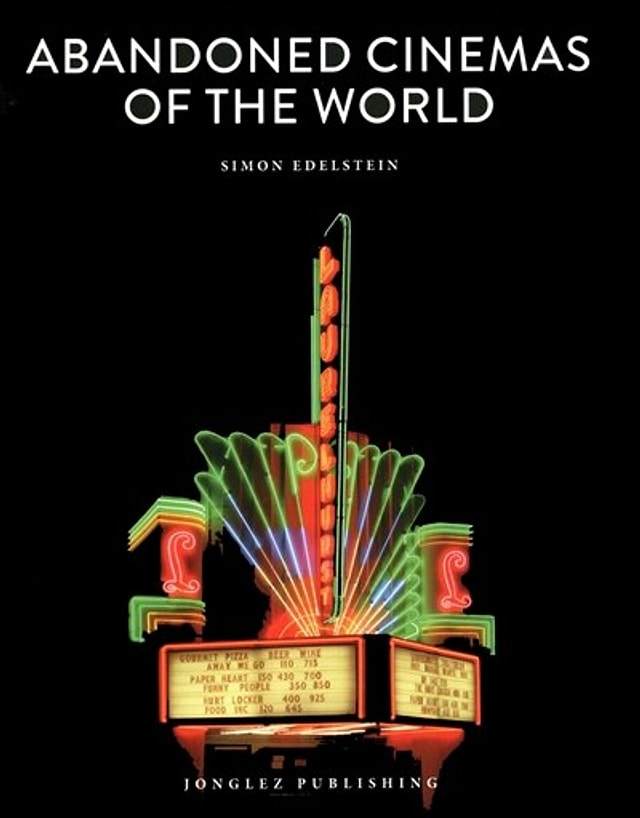 Abandoned Cinemas Of The World by Simon Edelstein, Hardcover | Indigo Chapters
