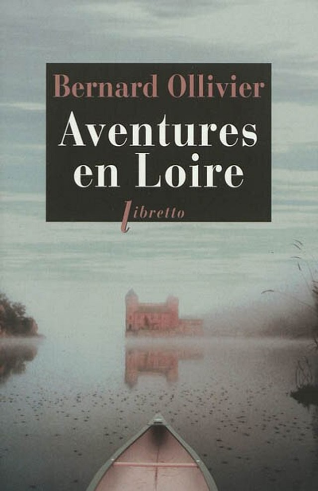 Aventures en Loire by Bernard Ollivier, Paperback | Indigo Chapters