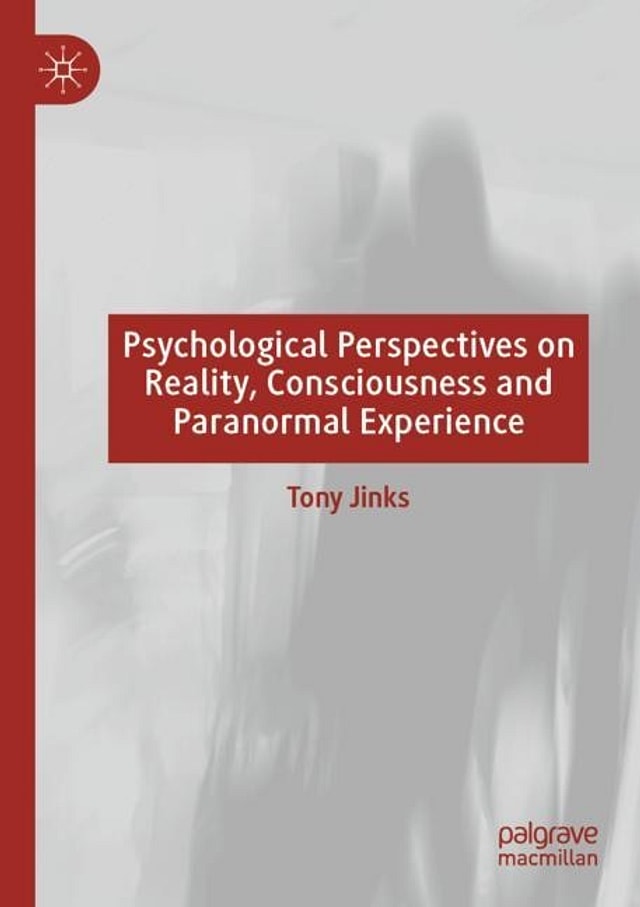 Psychological Perspectives On Reality Consciousness And Paranormal Experience by Tony Jinks, Paperback | Indigo Chapters