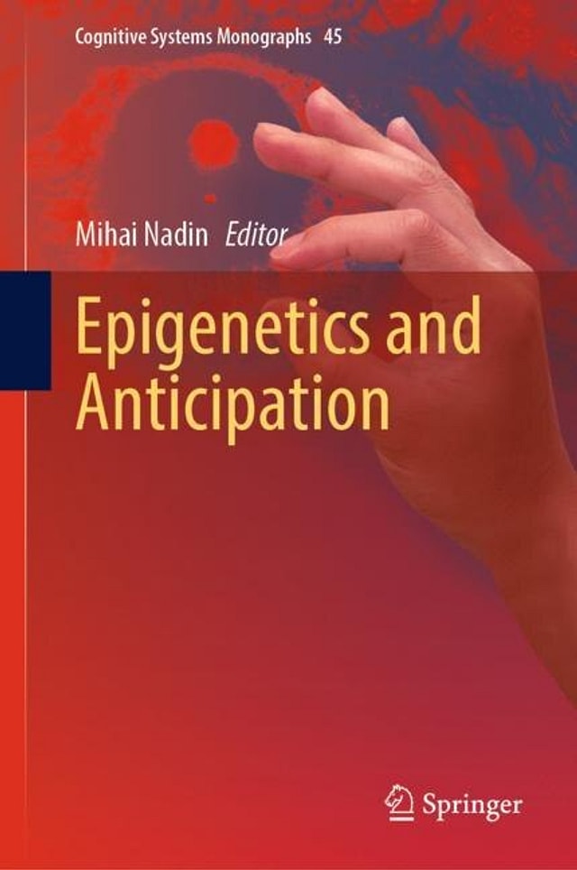 Epigenetics and Anticipation by Mihai Nadin, Hardcover | Indigo Chapters