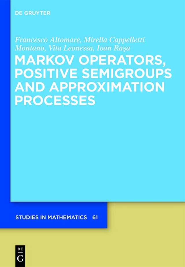 Markov Operators Positive Semigroups and Approximation Processes by Francesco Altomare, Hardcover | Indigo Chapters