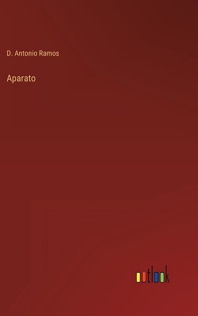 Aparato by D Antonio Ramos, Hardcover | Indigo Chapters