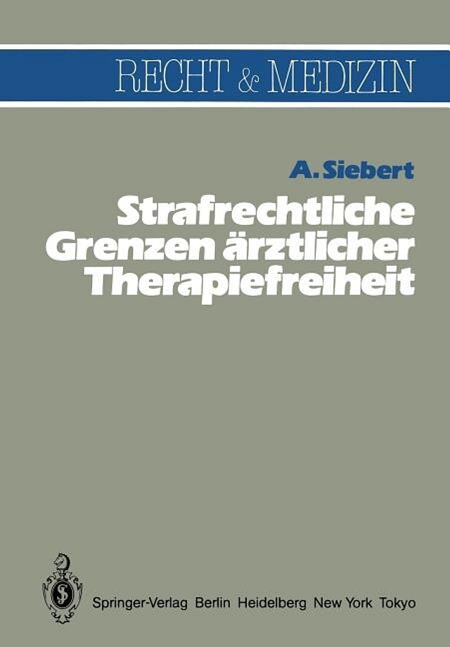 Strafrechtliche Grenzen ärztlicher Therapiefreiheit by Arvid Siebert, Paperback | Indigo Chapters