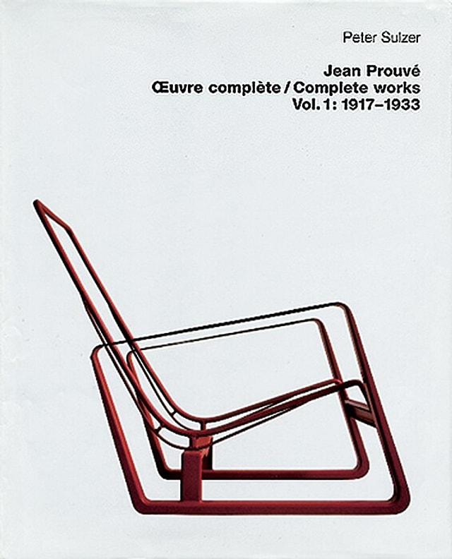 Jean Prouvé – Œuvre complète / Complete Works by PETER SULZER, Hardcover | Indigo Chapters