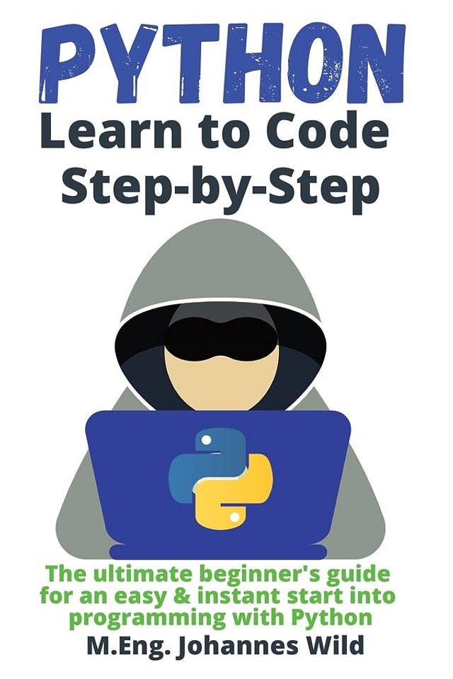 Python Learn to Code Step by Step by M Eng Johannes Wild, Paperback | Indigo Chapters