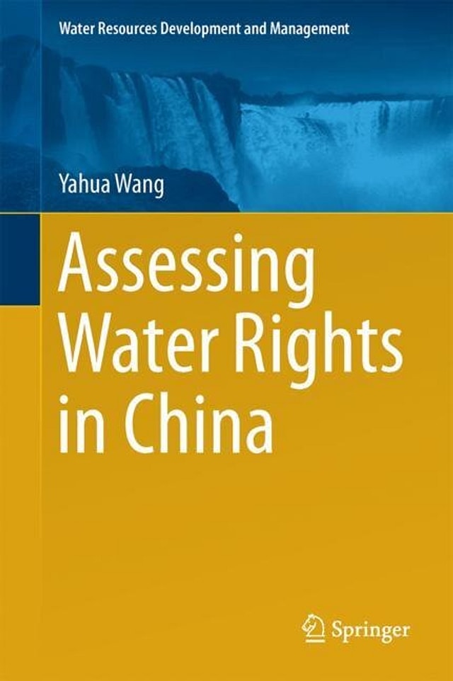 Assessing Water Rights In China by Yahua Wang, Hardcover | Indigo Chapters
