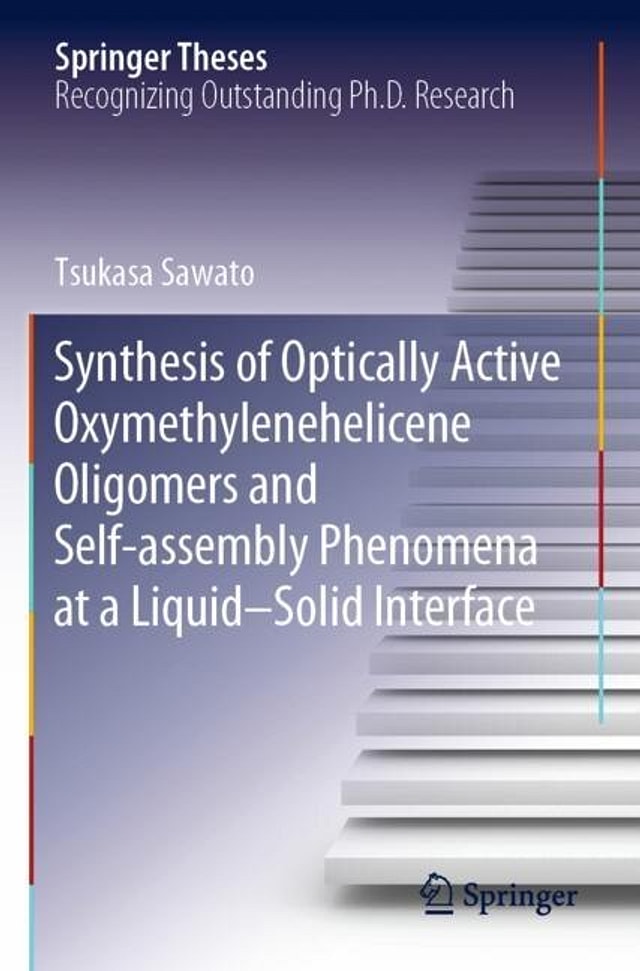Synthesis of Optically Active Oxymethylenehelicene Oligomers and Self-Assembly Phenomena at A Liquid-Solid Interface by Tsukasa Sawato, Paperback