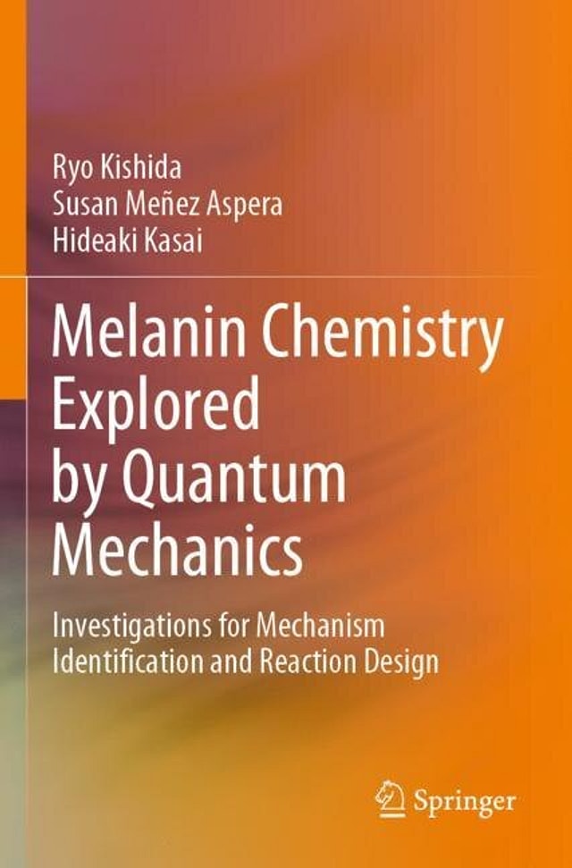 Melanin Chemistry Explored by Quantum Mechanics by Ryo Kishida, Paperback | Indigo Chapters