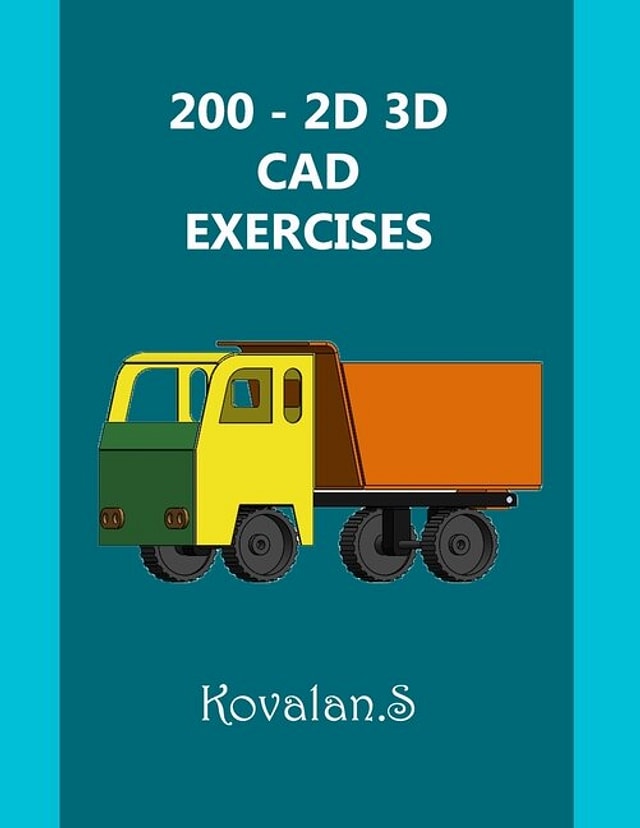 200 - 2D 3D CAD Exercises by Kovalan Sandiyappan, Paperback | Indigo Chapters