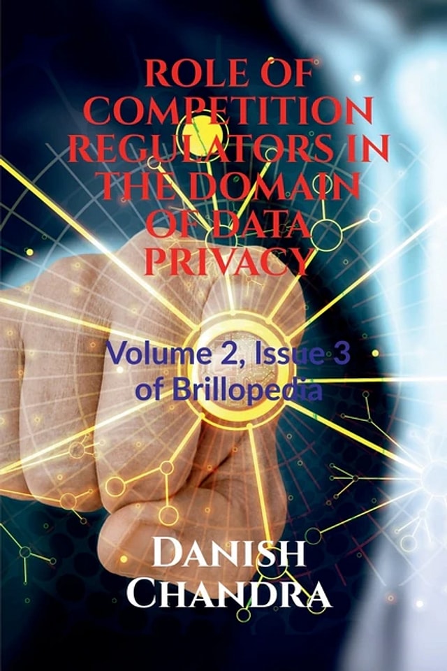 Role of Competition Regulators in the Domain of Data Privacy by Danish Chandra, Paperback | Indigo Chapters