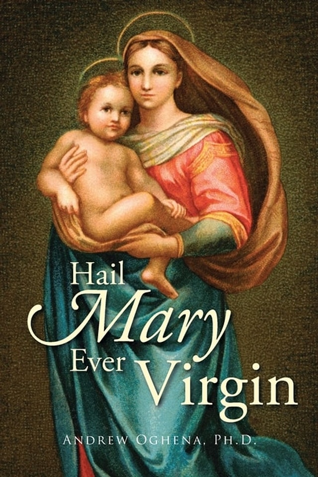 Hail Mary Ever Virgin by Andrew Oghena, Paperback | Indigo Chapters
