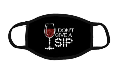 I Don’t Give A Sip Wine Mask