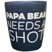 Papa Bear Needs A Shot (Shot Glass)