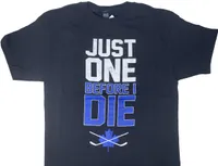 Just One Before I Die T-Shirt (Toronto Maple Leafs)