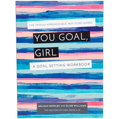 You Goal, Girl: A Goal-Setting Workbook