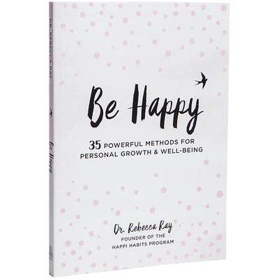 Be Happy By Dr. Rebecca Ray-  Paperback Book