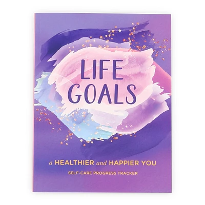 Life Goals: A Healthier And Happier You Self-Care Progress Tracker Journal