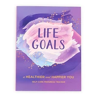 Life Goals: A Healthier And Happier You Self-Care Progress Tracker Journal