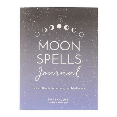 Moon Spells Journal: Guided Rituals, Reflections, And Meditations