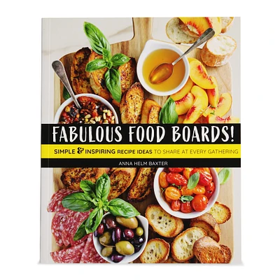 fabulous food boards: simple & inspiring recipe ideas book