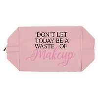 makeup bag 16.6in - don't let today…