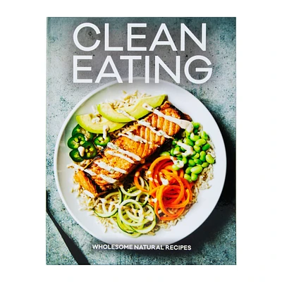 clean eating: wholesome natural recipes cookbook