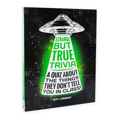 strange but true trivia book: a quiz about the things they don't tell you in class!