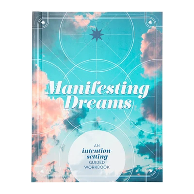 manifesting dreams: an intention-setting guided workbook