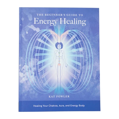the beginner’s guide to energy healing by kat fowler