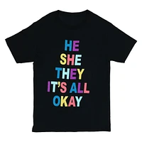 'he she they it's all okay' graphic tee