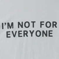 'I'm not for everyone' graphic tee